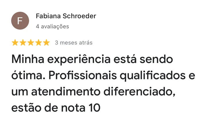 Avaliação no Google: Fabiana Schroeder dá nota 10 para o atendimento